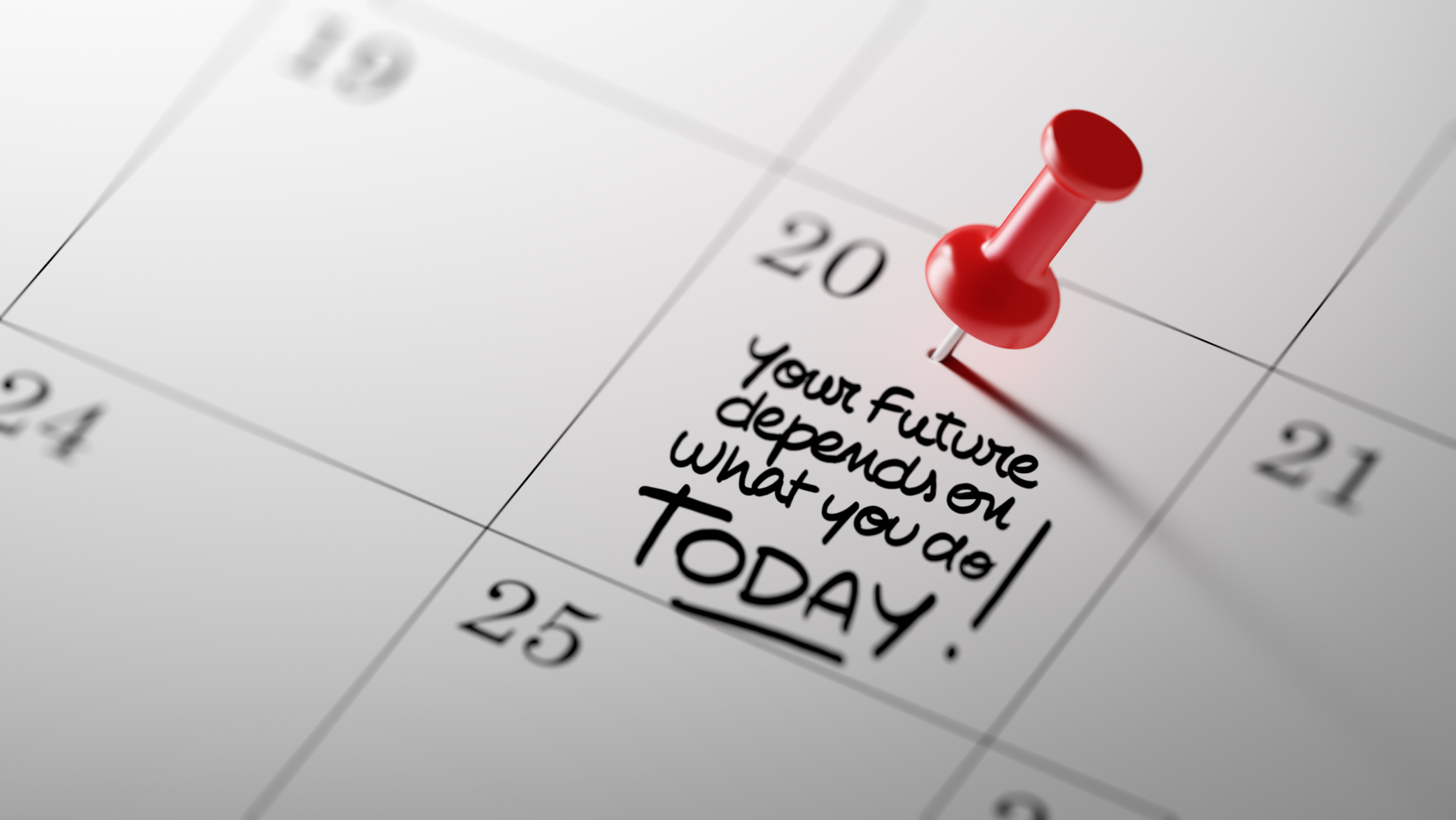 Calendar that says your future depends on what you do today!